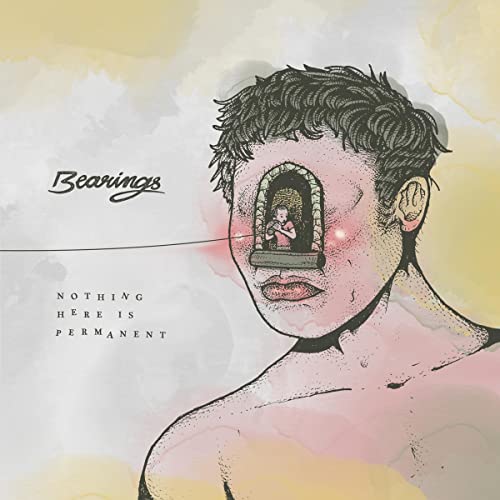 Album cover for Bearings’ “Nothing Here Is Permanent” featuring illustrated portrait.