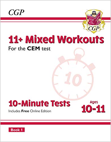 11+ CEM 10-Minute Tests: Mixed Workouts - Ages 10-11 Book 1 (with Online Edition): unbeatable practice for the 2022 tests (CGP 11+ CEM)