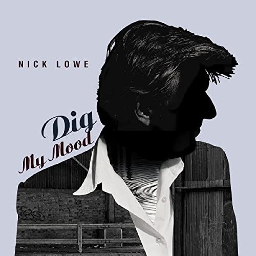 Album cover for Nick Lowe’s “Dig My Mood” featuring a silhouetted portrait.