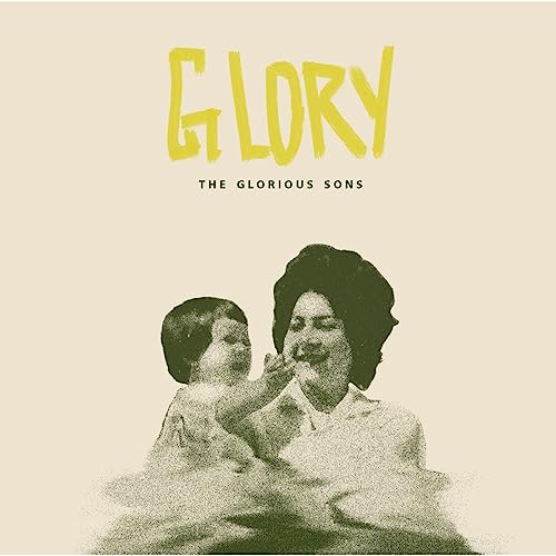 CD cover for The Glorious Sons’ “Glory” featuring a vintage photo of a woman and child.