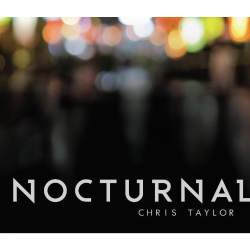 "Album cover with 'Nocturnal' and 'Chris Taylor' text on a blurred nighttime background."