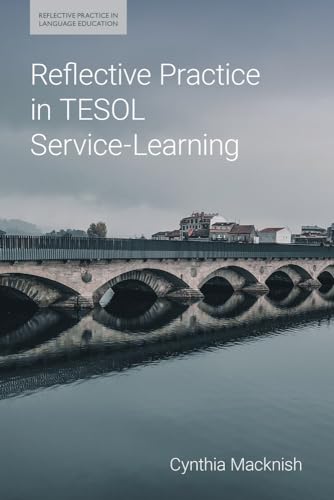 Reflective Practice in Tesol Service-Learning (Reflective Practice in Language Education)