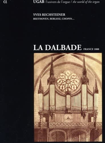 CD cover for Yves Rechsteiner’s “La Dalbade France 1888” featuring a church organ.