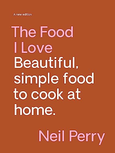 The Food I Love: Fully revised and updated: A new edition
