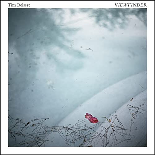 CD cover for Tim Reisert’s “Viewfinder” with abstract blue and twig imagery.