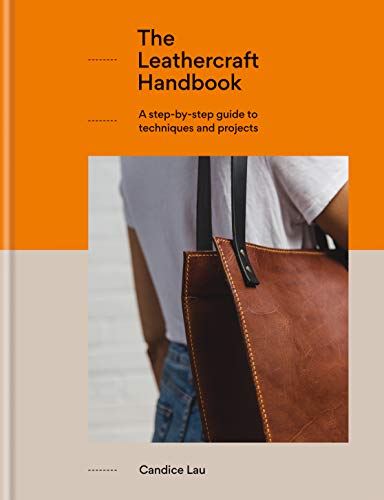 The Leathercraft Handbook: 20 Unique Projects for Complete Beginners