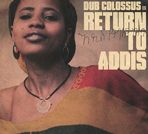 CD cover for Dub Colossus’ “In Return To Addis” featuring a woman’s portrait.