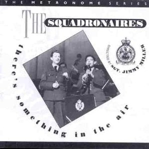 CD cover for The Squadronaires’ “There’s Something In The Air” featuring musicians.