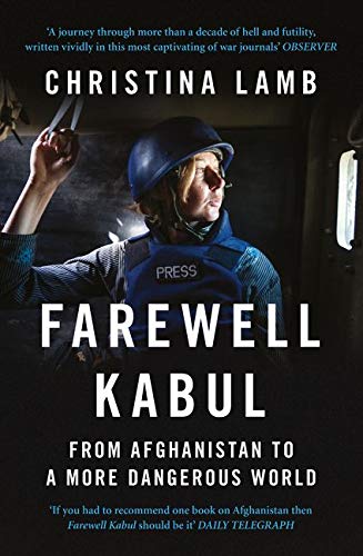 Farewell Kabul: How the West Ignored Pakistan and Lost Afghanistan