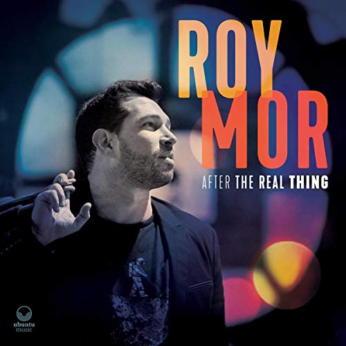 Album cover featuring Roy Mor with text "Roy Mor - After The Real Thing".