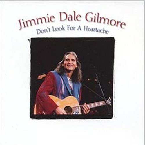 "Album cover with Jimmie Dale Gilmore holding a guitar on stage, white background."