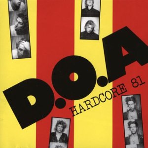 The image is a vinyl album cover for "D.O.A. - Hardcore 81". The alt text is: "Album cover with red and yellow stripes, black text, and small black-and-white portraits."