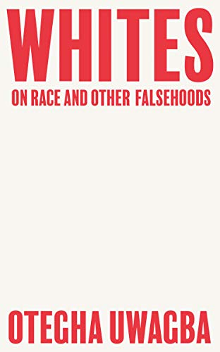 Book cover with red text on a beige background, titled "Whites: On Race and Other Falsehoods".