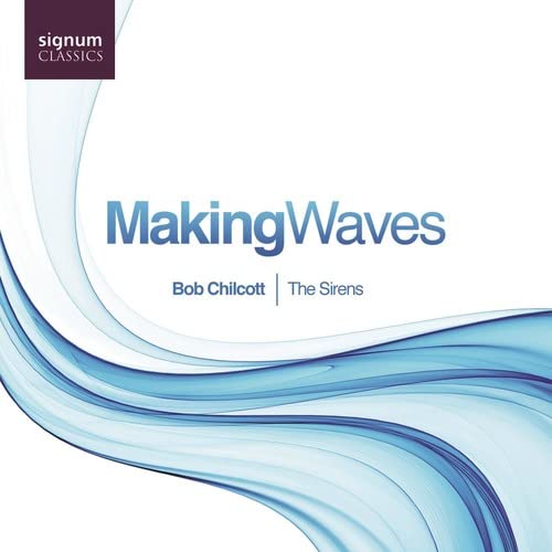 CD cover for "Making Waves" by Bob Chilcott, with blue wave design.