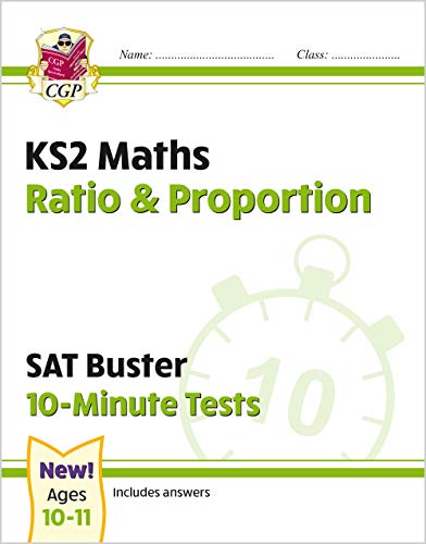 New KS2 Maths SAT Buster 10-Minute Tests - Ratio & Proportion (for the 2021 tests): superb for catch-up and learning at home (CGP KS2 Maths SATs)