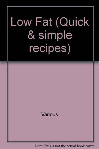 Low Fat (Quick & simple recipes)