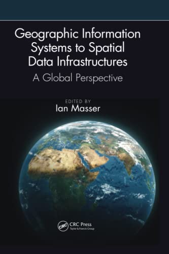 Geographic Information Systems to Spatial Data Infrastructures: A Global Perspective