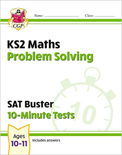 KS2 Maths SAT Buster 10-Minute Tests - Problem Solving (for the 2022 tests) (CGP KS2 Maths SATs)