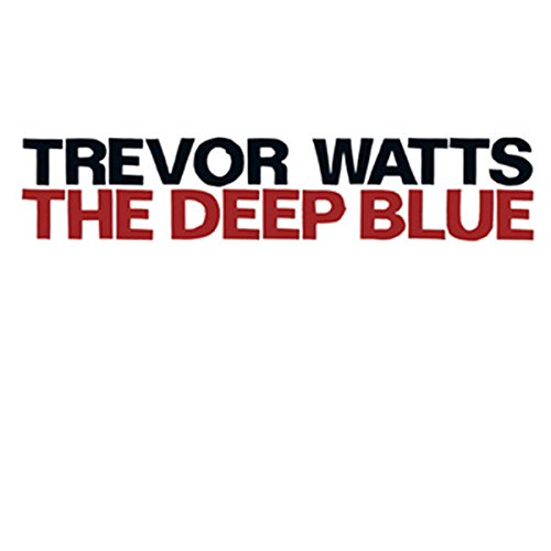CD cover for Trevor Watts’ “The Deep Blue” with red text.