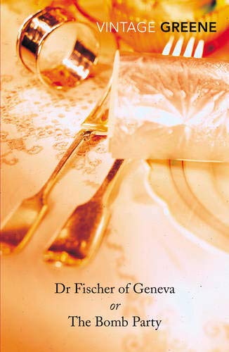 Dr Fischer of Geneva (Vintage Classics)