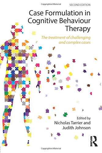 Case Formulation in Cognitive Behaviour Therapy: The Treatment of Challenging and Complex Cases