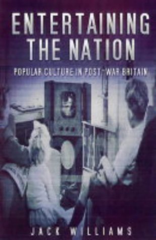 Entertaining the Nation: A Social History of British Television