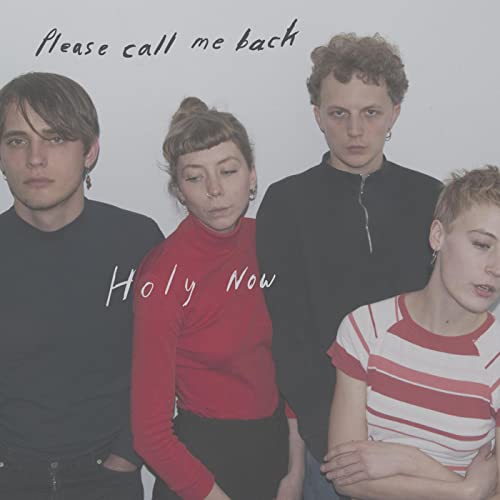 Album cover for Holy Now’s “Please Call Me Back” featuring four people.