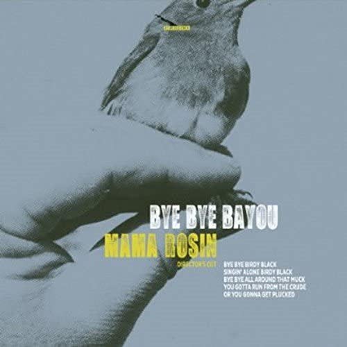 CD cover: bird held in a hand, text “Mama Rosin - Bye Bye Bayou”.