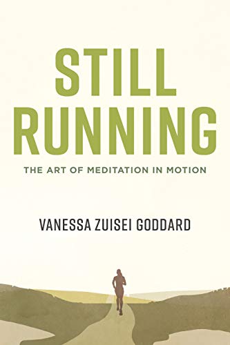 Still Running: The Art of Meditation in Motion