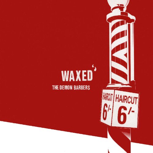 Red and white album cover with barber pole and "WAXED THE DEMON BARBERS" text.