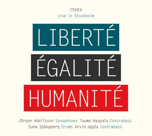 CD cover for Iskra’s “Liberte Egalite Humanite - Stockholm” live album.