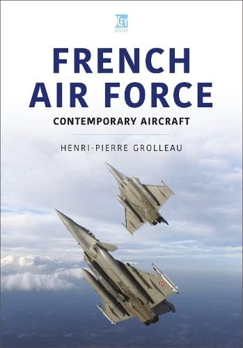 French Air Force: Contemporary Aircraft (Air Forces Series)