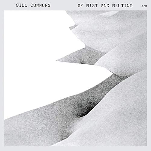CD cover for Bill Connors’ “Of Mist And Melting” with abstract grayscale art.