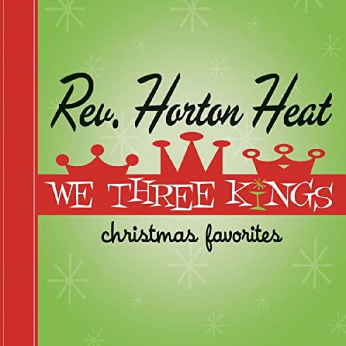 Album cover for Reverend Horton Heat’s “We Three Kings” with crowns.