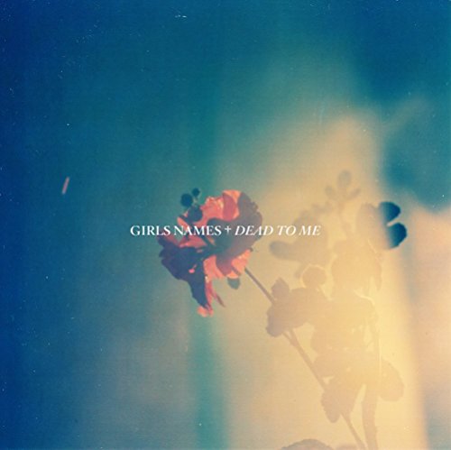 CD cover for “Girls Names - Dead To Me” featuring a red flower.