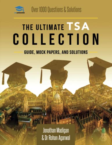 The Ultimate TSA Collection: 5 Books In One, Over 1050 Practice Questions & Solutions, Includes 6 Mock Papers, Detailed Essay Plans, 2019 Edition, Thinking Skills Assessment, UniAdmissions