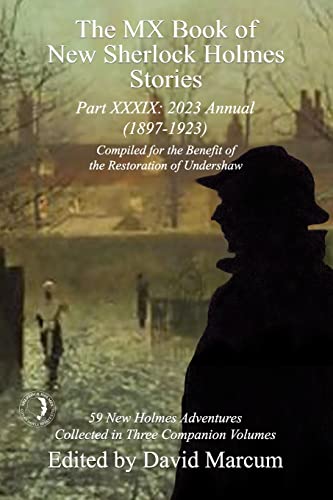 The MX Book of New Sherlock Holmes Stories Part XXXIX: 2023 Annual (1897-1923) (39)