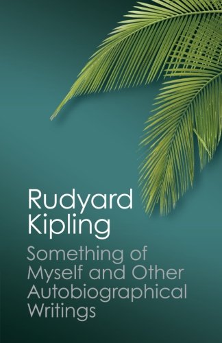 Something of Myself and Other Autobiographical Writings (Canto Classics)