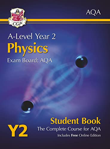 A-Level Physics for AQA: Year 2 Student Book with Online Edition: the perfect course companion for the 2022 & 2023 exams (CGP A-Level Physics)