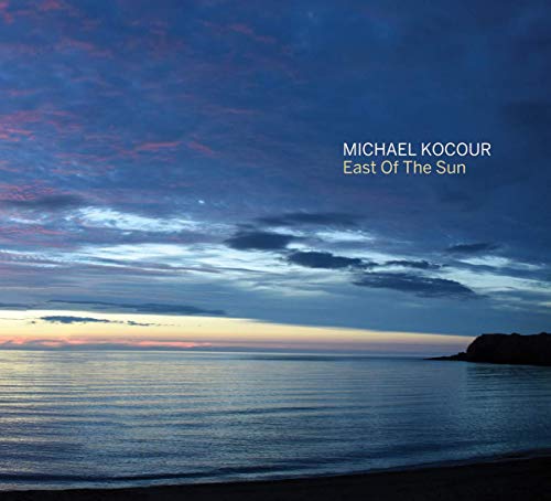 "Album cover with serene ocean landscape at dusk, 'MICHAEL KOCOUR East Of The Sun' text."