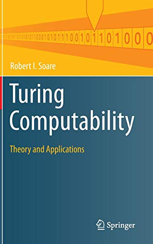 Turing Computability: Theory and Applications (Theory and Applications of Computability)