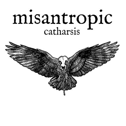 Black and white album cover with raven illustration and text “misantropic catharsis”.