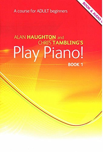 Play Piano! Adult - Book 1: A Course for Adult Beginners