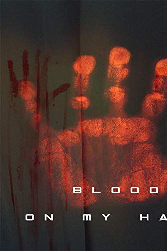 DVD cover with bloody handprints and the title "Blood On My Hands.