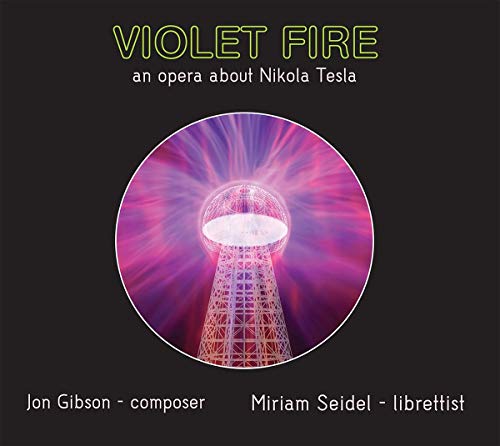 CD cover for "Violet Fire," an opera about Nikola Tesla, with electric imagery.