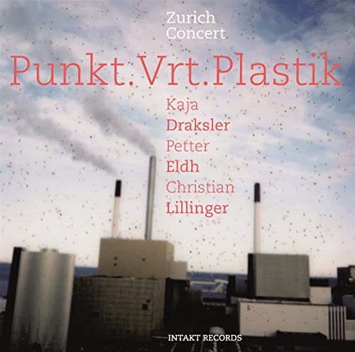 CD cover for Punkt.Vrt.Plastik’s Zurich Concert, featuring industrial buildings.
