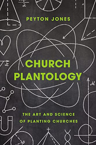 Church Plantology: The Art and Science of Planting Churches (Exponential Series)