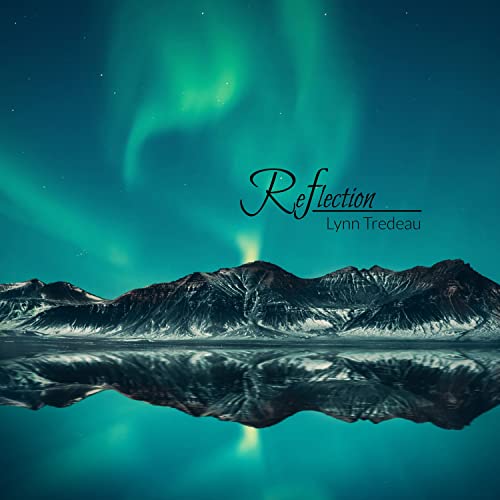 CD cover for Lynn Tredeau’s “Reflection” featuring mountains and aurora borealis.