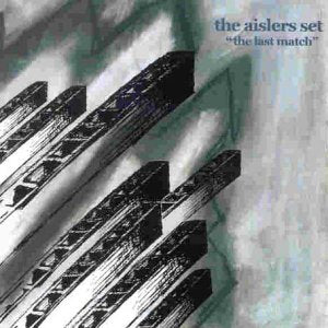 CD cover for The Aislers Set’s “The Last Match”, abstract design.