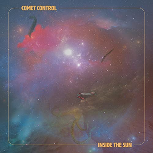 CD cover for āComet Control - Inside The Sunā with space imagery.